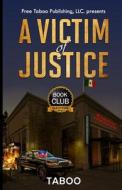 A Victim Of Justice di Taboo edito da Free Taboo Publishing LLC