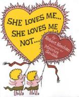 She Loves Me...She Loves Me Not... di Robert Keeshan edito da HarperCollins