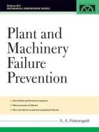 Plant and Machinery Failure Prevention di A. A. Hattangadi edito da McGraw-Hill Education
