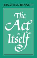 The ACT Itself di Jonathan Bennett edito da OUP Oxford