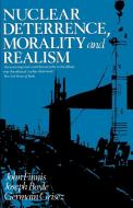 Nuclear Deterrence, Morality and Realism di John Finnis, Joseph M. Jr. Boyle, Germain Grisez edito da OUP Oxford