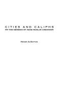Cities and Caliphs di Nezar Alsayyad edito da Praeger