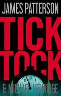 Tick Tock di James Patterson, Michael Ledwidge edito da LITTLE BROWN & CO