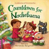 Countdown for Nochebuena di Adriana Hernández Bergstrom edito da LITTLE BROWN BOOKS FOR YOUNG R