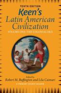 Keen's Latin American Civilization, Volume 1 di Robert M. Buffington edito da Taylor & Francis Ltd
