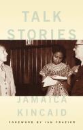 Talk Stories di Jamaica Kincaid, Ian Frazier edito da Farrar, Strauss & Giroux-3PL