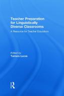 Teacher Preparation for Linguistically Diverse Classrooms di Tamara Lucas edito da Routledge