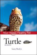 Turtle: Your Happy Healthy Pet di Lenny Flank edito da HOWELL BOOKS INC