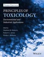 Principles of Toxicology di Stephen M. Roberts edito da Wiley-Blackwell