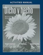 Dicho Y Hecho di Kim Potowski, Silvia Sobral, Laila M. Dawson edito da John Wiley And Sons Ltd