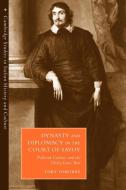 Dynasty and Diplomacy in the Court of Savoy di Toby Osborne edito da Cambridge University Press