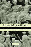 Rome's Religious History di Jason P. Davies edito da Cambridge University Press