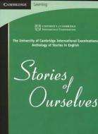 Stories Of Ourselves di University of Cambridge International Examinations edito da Cambridge University Press