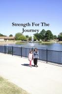 Strength For The Journey di Cindy Mcdonald edito da Lulu.com