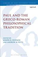 Paul and the Greco-Roman Philosophical Tradition edito da CONTINNUUM 3PL