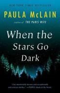 When the Stars Go Dark di Paula McLain edito da BALLANTINE BOOKS