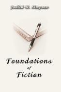 Foundations of Fiction di Judith H. Simpson edito da iUniverse