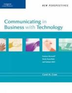 New Perspectives On Communicating In Business With Technology di Carol M. Cram, Beverly B. Zimmerman edito da Cengage Learning, Inc