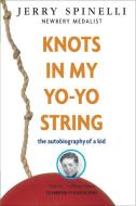 Knots In My Yo-Yo String di Jerry Spinelli edito da Random House USA Inc