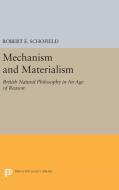 Mechanism and Materialism di Robert E. Schofield edito da Princeton University Press