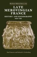 Late Merovingian France di Paul Fouracre, Richard A. Gerberding edito da Manchester University Press