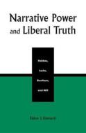 Narrative Power And Liberal Truth di Eldon J. Eisenach edito da Rowman & Littlefield