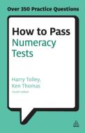 How to Pass Numeracy Tests di Harry Tolley, Ken Thomas edito da Kogan Page Ltd