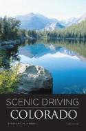 Scenic Driving Colorado di Stewart M Green edito da Rowman & Littlefield