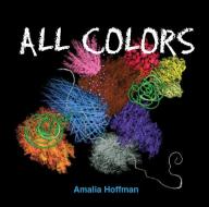 All Colors di Amalia Hoffman edito da Schiffer Publishing Ltd