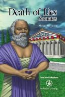 Death of Lies: Socrates di Margo Sorenson edito da PERFECTION LEARNING CORP