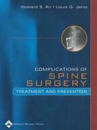 Spine Surgery Complications di Howard S. An edito da Lippincott Williams And Wilkins