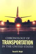 Wright, R:  Chronology of Transportation in the United State di Russell O. Wright edito da McFarland