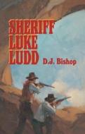 Sheriff Luke Ludd di D. J. Bishop edito da AmazonEncore