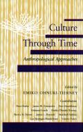Culture Through Time di Emiko Ohnuki-Tierney edito da Stanford University Press