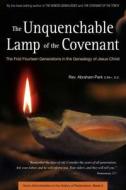 Unquenchable Lamp Of The Covenant di Abraham Park edito da Periplus Editions