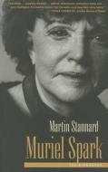 Muriel Spark: The Biography di Martin Stannard edito da NORTHWESTERN UNIV PR