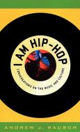 I Am Hip-Hop di Andrew J. Rausch edito da Scarecrow Press