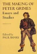 The Making of Peter Grimes: Essays di Paul Banks edito da Boydell Press