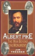 Albert Pike di James T. Tresner edito da Rowman & Littlefield