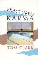 Fractured Karma di Tom Clark edito da Black Sparrow Press