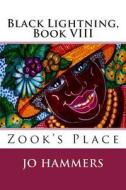 Zook's Place: (Black Lightning, Book VIII) di Jo Hammers edito da Paranormal Crossroads & Publishing