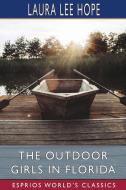 The Outdoor Girls In Florida (Esprios Classics) di Hope Laura Lee Hope edito da Blurb