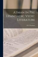 Atman In Pre Upanisadic Vedic Literature edito da LIGHTNING SOURCE INC