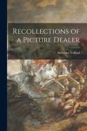 Recollections of a Picture Dealer di Ambroise Vollard edito da LIGHTNING SOURCE INC