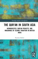 The Qur'an In South Asia di Kamran Bashir edito da Taylor & Francis Ltd