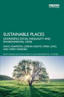 Sustainable Places di David Adamson, Lorena Axinte, Mark Lang, Terry Marsden edito da Taylor & Francis Ltd