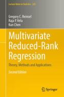 Multivariate Reduced-Rank Regression: Theory, Methods and Applications di Gregory C. Reinsel, Raja P. Velu, Kun Chen edito da SPRINGER NATURE