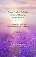 Aroma Freedom Technique Session and Affirmation Pocket Journal for Beginners (26 Sessions) di Angela Taylor edito da INDEPENDENTLY PUBLISHED