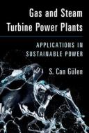 Gas And Steam Turbine Power Plants di Gulen S. Can Gulen edito da Cambridge University Press