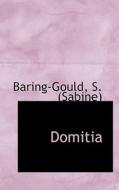 Domitia di Baring-Gould  Sabine edito da Bibliolife